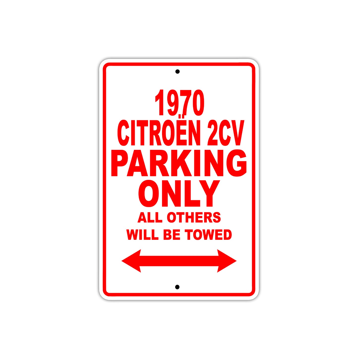 1970 Citroen 2CV Car Parking Only All Others Will Be Towed Sign