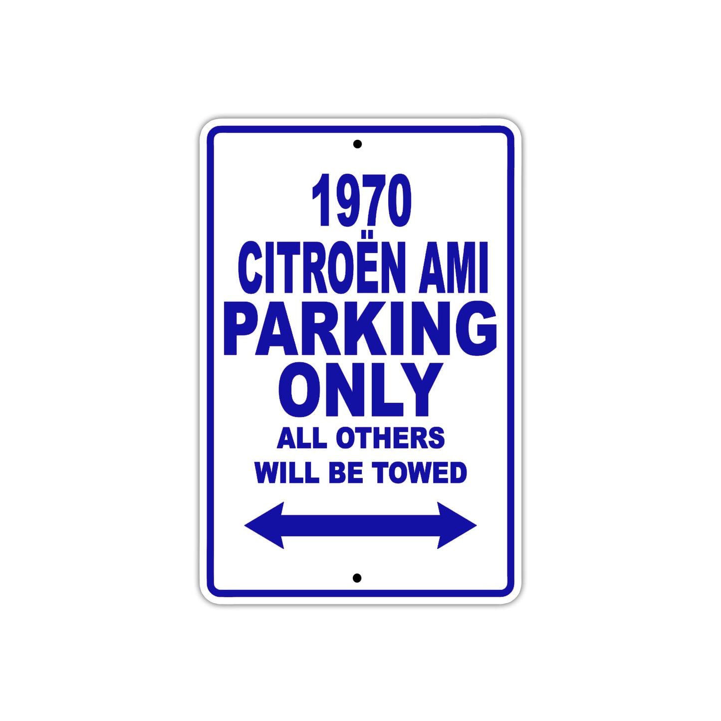 1970 Citroen AMI Car Parking Only All Others Will Be Towed Metal Sign Plate