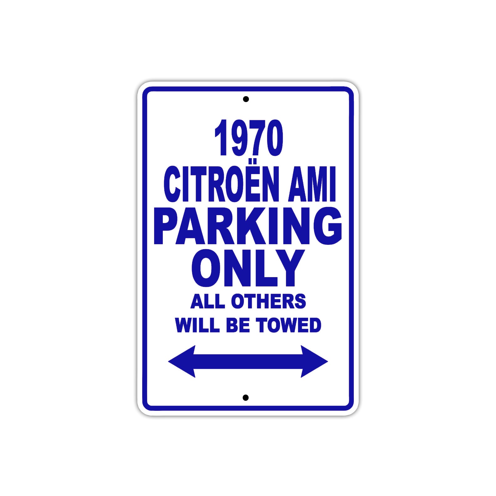 1970 Citroen AMI Car Parking Only All Others Will Be Towed Metal Sign Plate