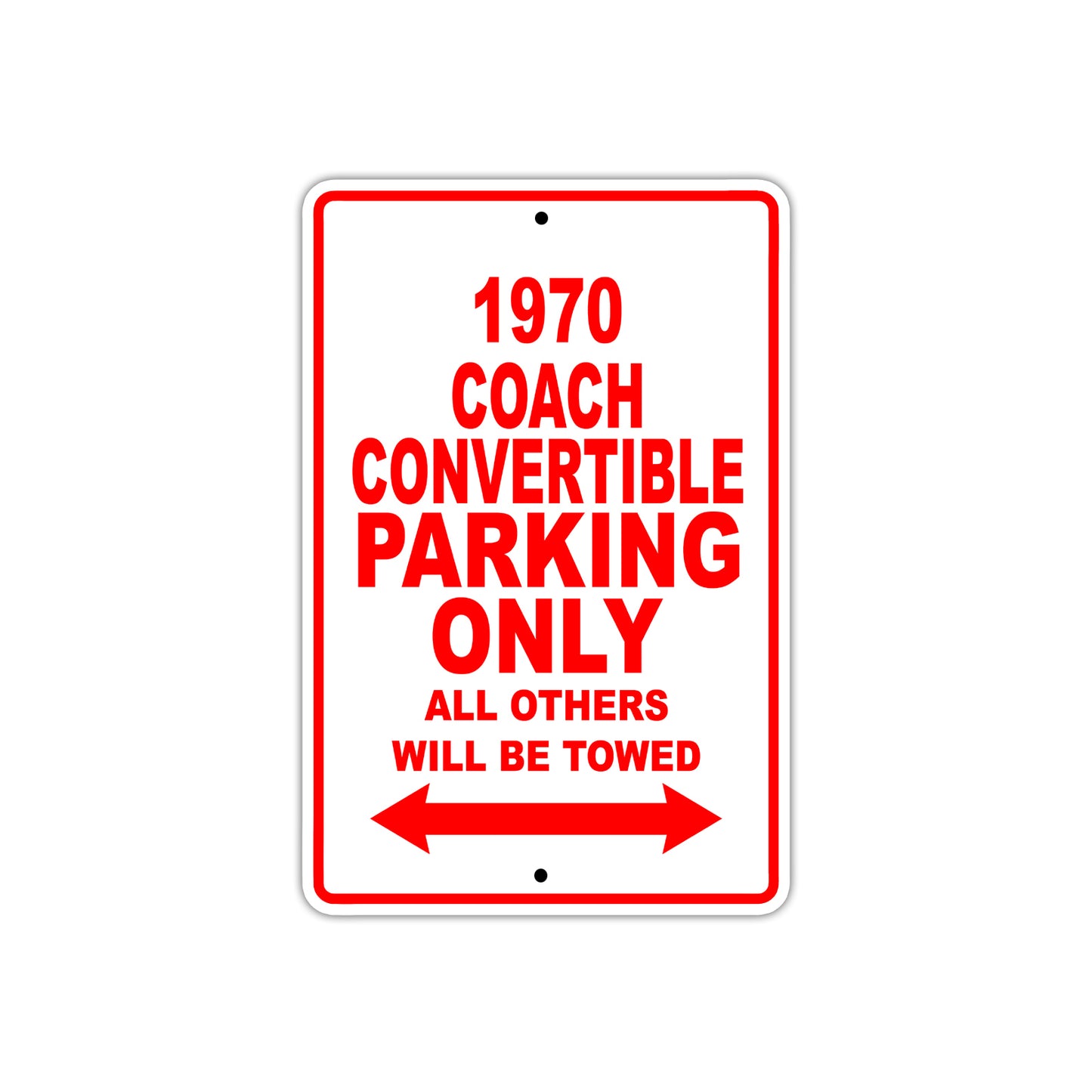 1970 Coach Convertible Car Parking Only All Others Will Be Towed Sign