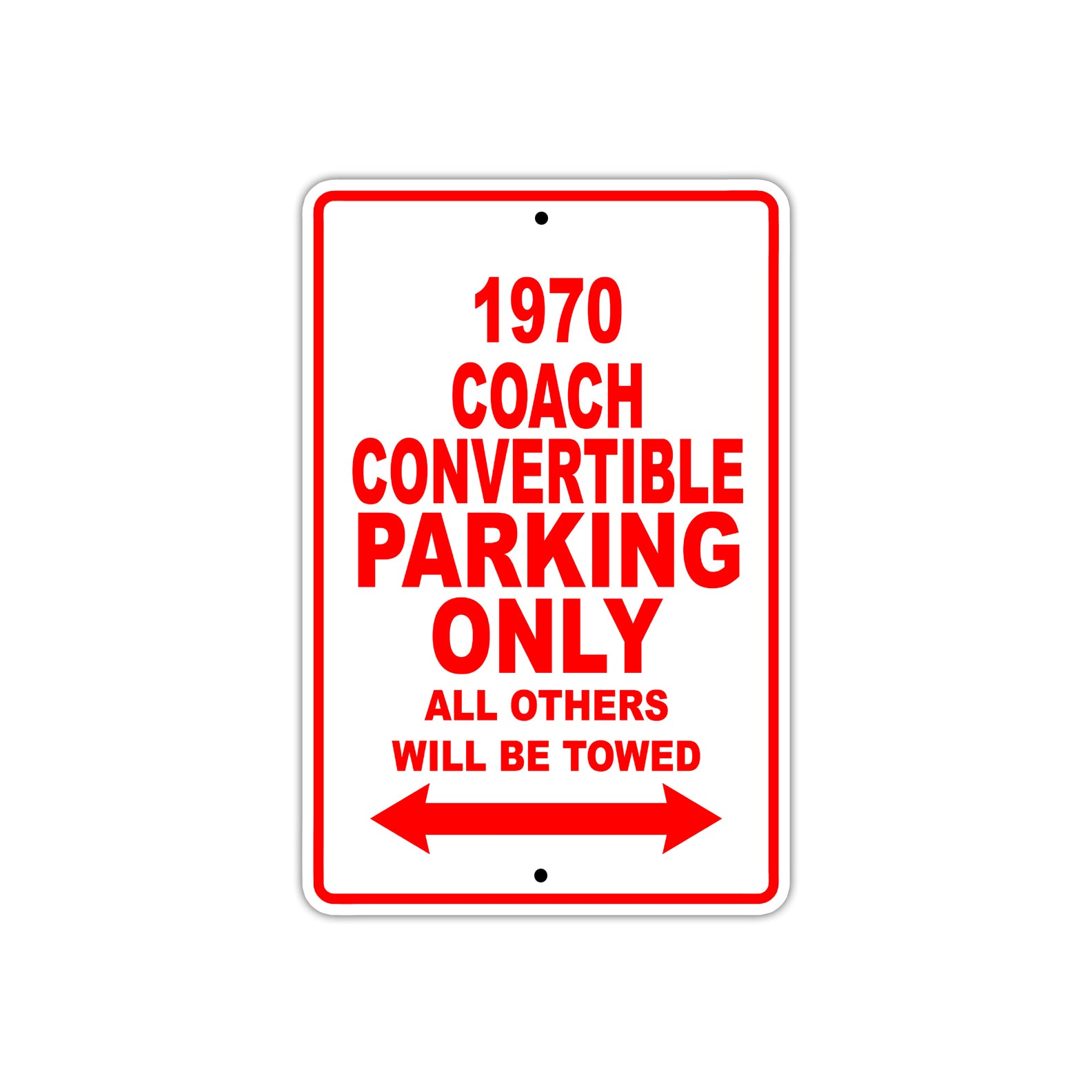 1970 Coach Convertible Car Parking Only All Others Will Be Towed Sign