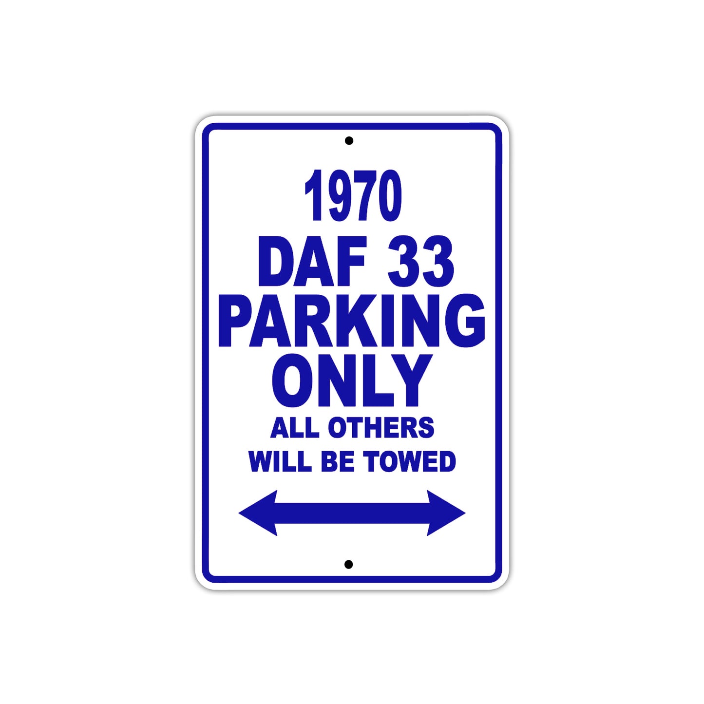 1970 DAF 33 Car Parking Only All Others Will Be Towed Metal Sign Plate