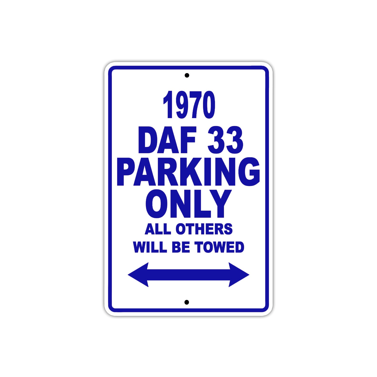 1970 DAF 33 Car Parking Only All Others Will Be Towed Metal Sign Plate