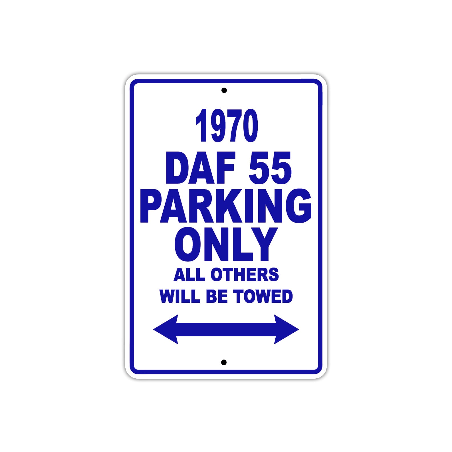 1970 DAF 55 Car Parking Only All Others Will Be Towed Metal Sign Plate