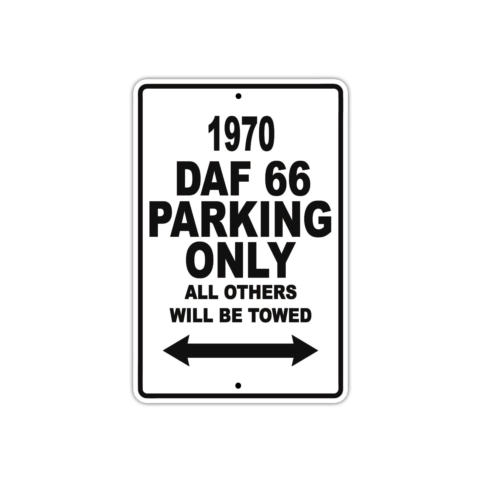 1970 DAF 66 Car Parking Only All Others Will Be Towed Metal Sign 