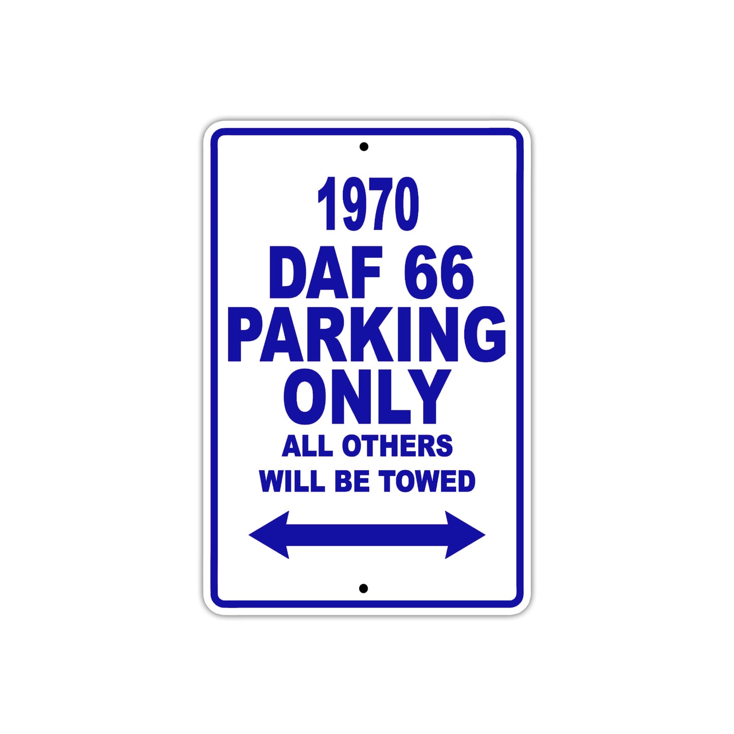 1970 DAF 66 Car Parking Only All Others Will Be Towed Metal Sign Plate