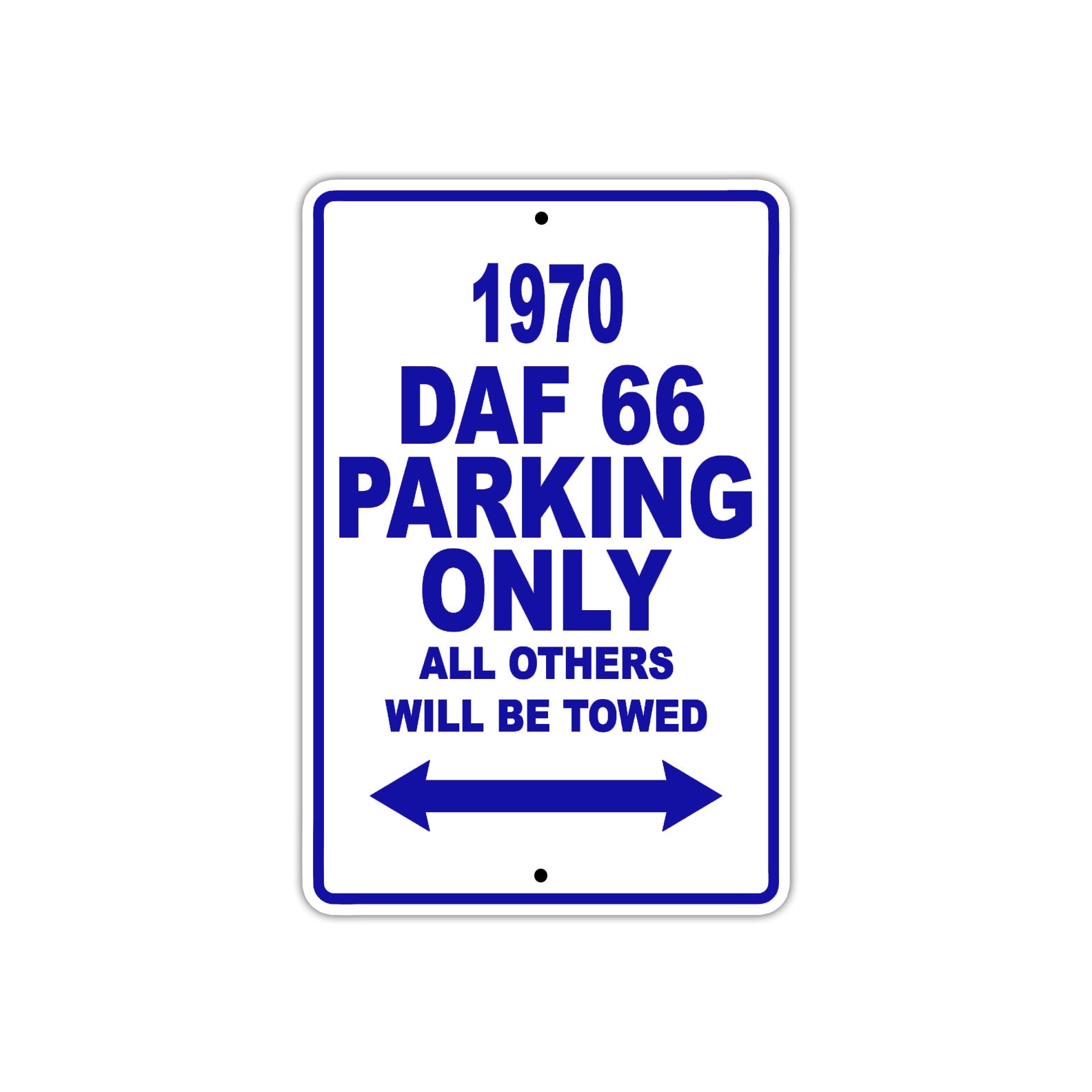 1970 DAF 66 Car Parking Only All Others Will Be Towed Metal Sign Plate