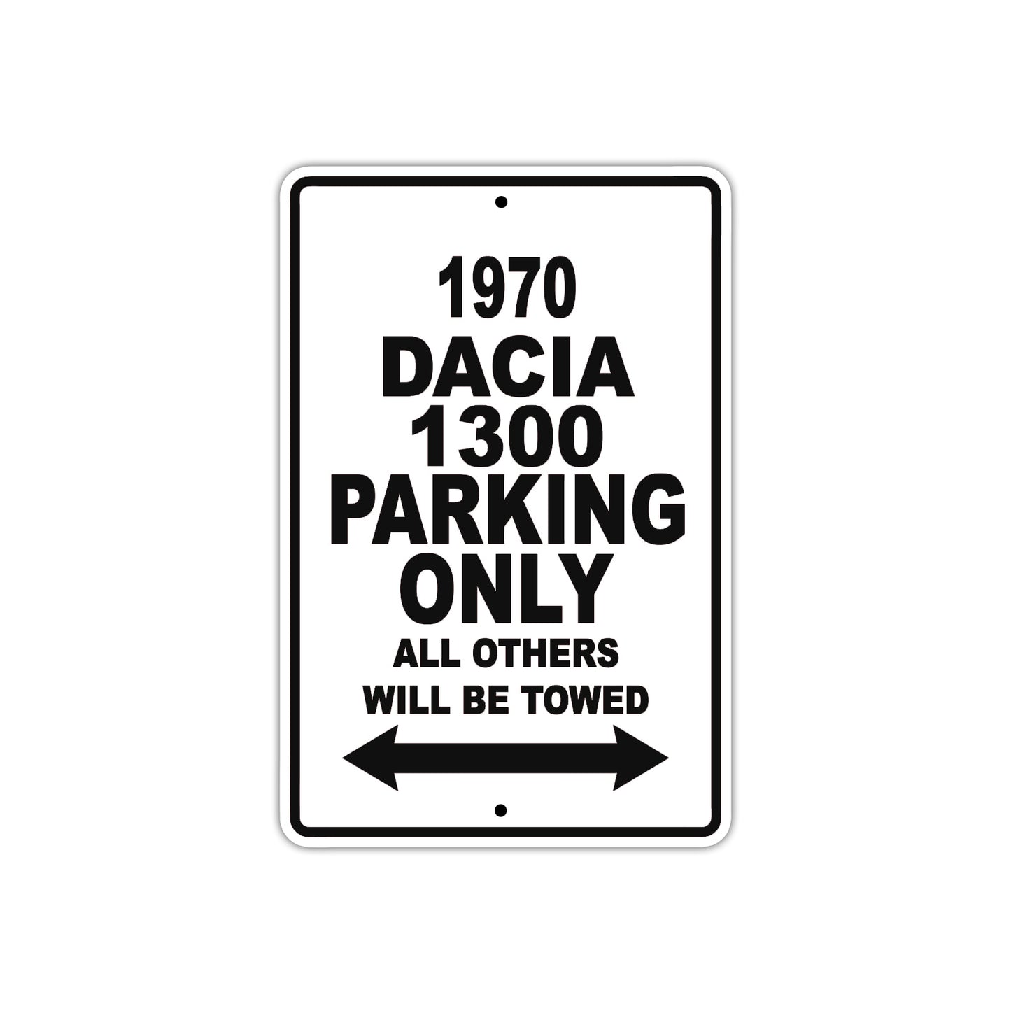 1970 Dacia 1300 Car Parking Only All Others Will Be Towed Metal Sign  