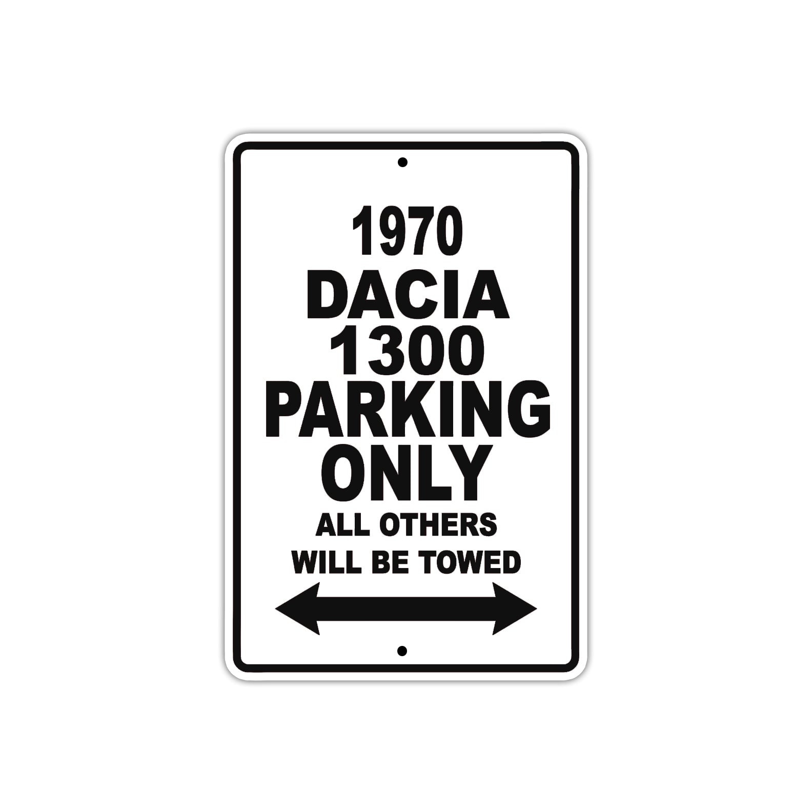 1970 Dacia 1300 Car Parking Only All Others Will Be Towed Metal Sign  