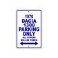 1970 Dacia 1300 Car Parking Only All Others Will Be Towed Metal Sign Plate 