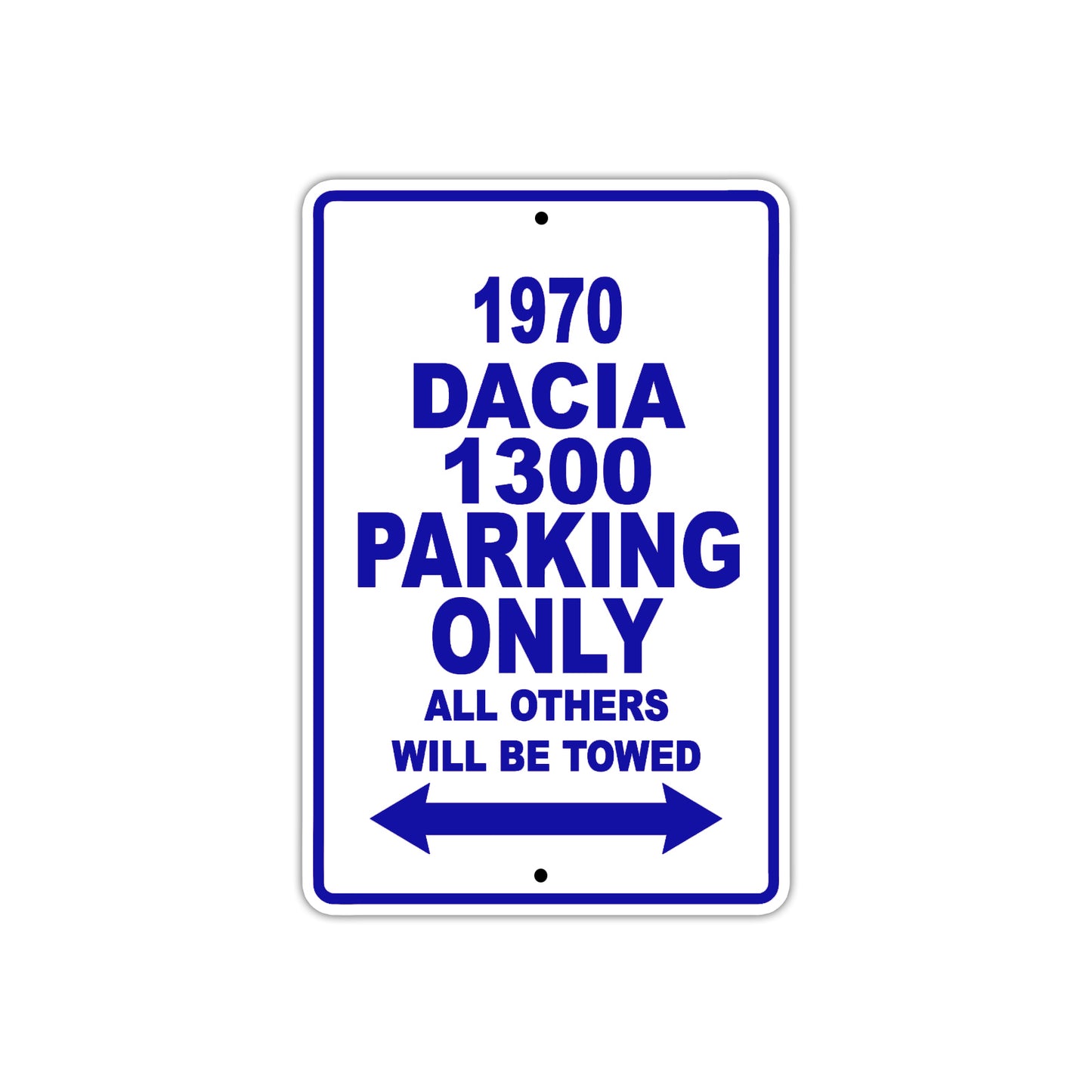 1970 Dacia 1300 Car Parking Only All Others Will Be Towed Metal Sign Plate 