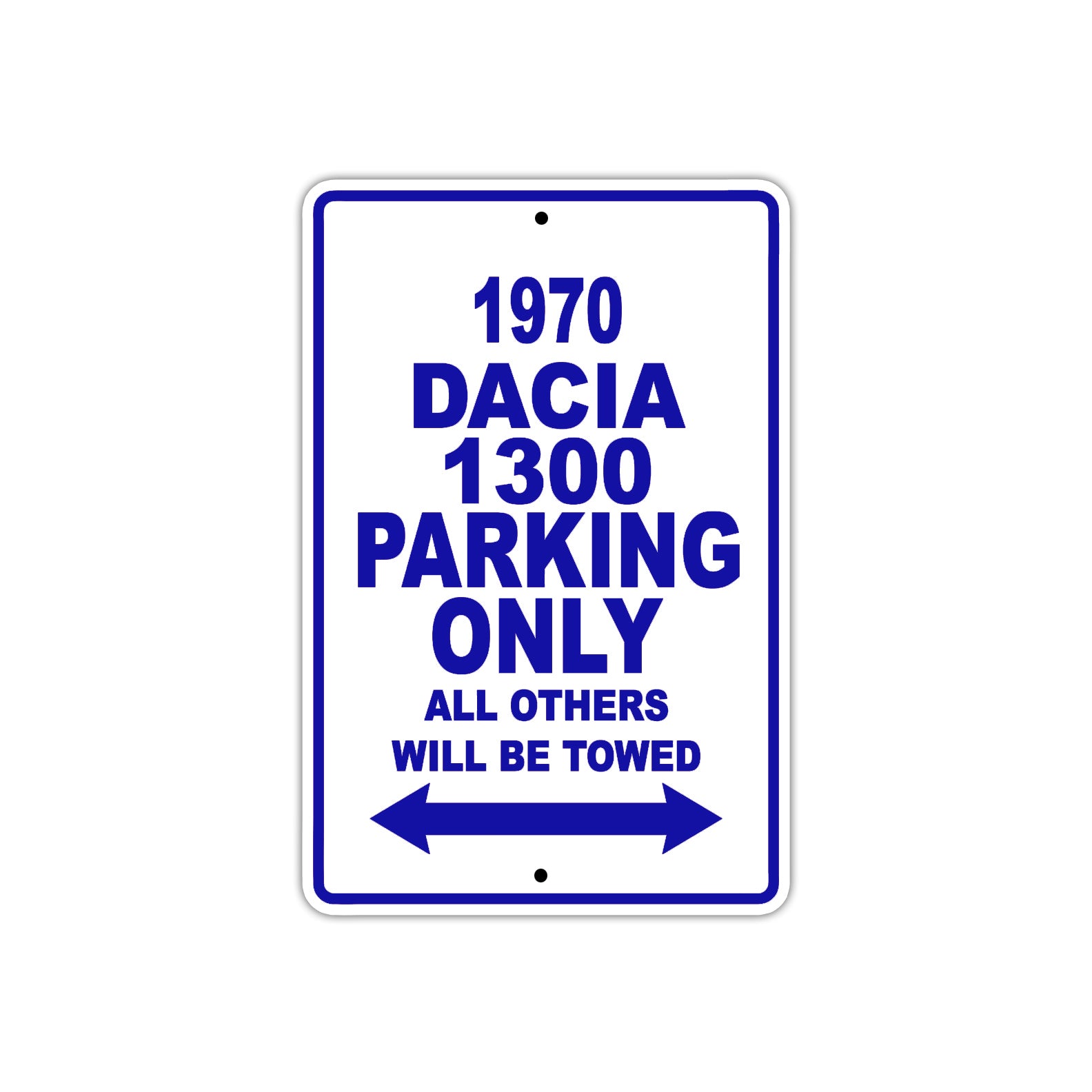 1970 Dacia 1300 Car Parking Only All Others Will Be Towed Metal Sign Plate 