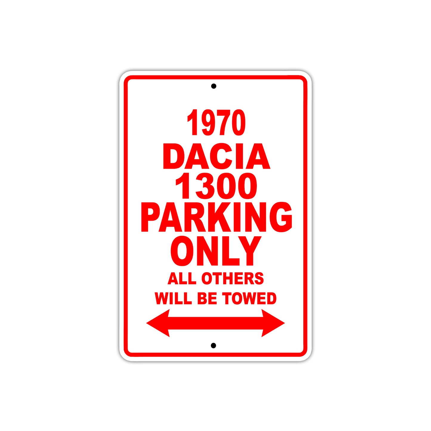 1970 Dacia 1300 Car Parking Only All Others Will Be Towed Sign