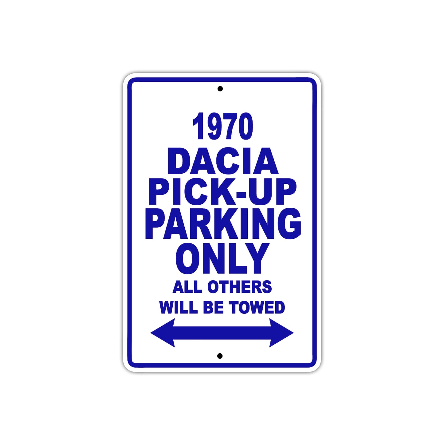 1970 Dacia Pick-Up Car Parking Only All Others Will Be Towed Metal Sign Plate
