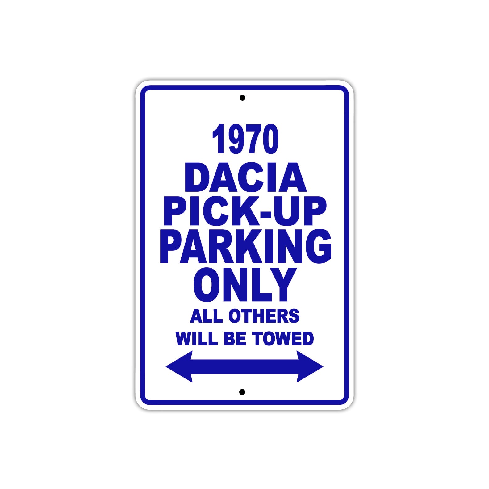 1970 Dacia Pick-Up Car Parking Only All Others Will Be Towed Metal Sign Plate