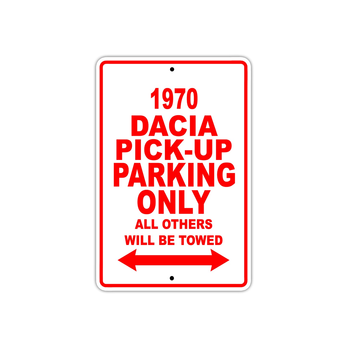 1970 Dacia Pick-Up Car Parking Only All Others Will Be Towed Sign