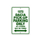 1970 Dacia Pick-Up Car Parking Only All Others Will Be Towed Sign Plate