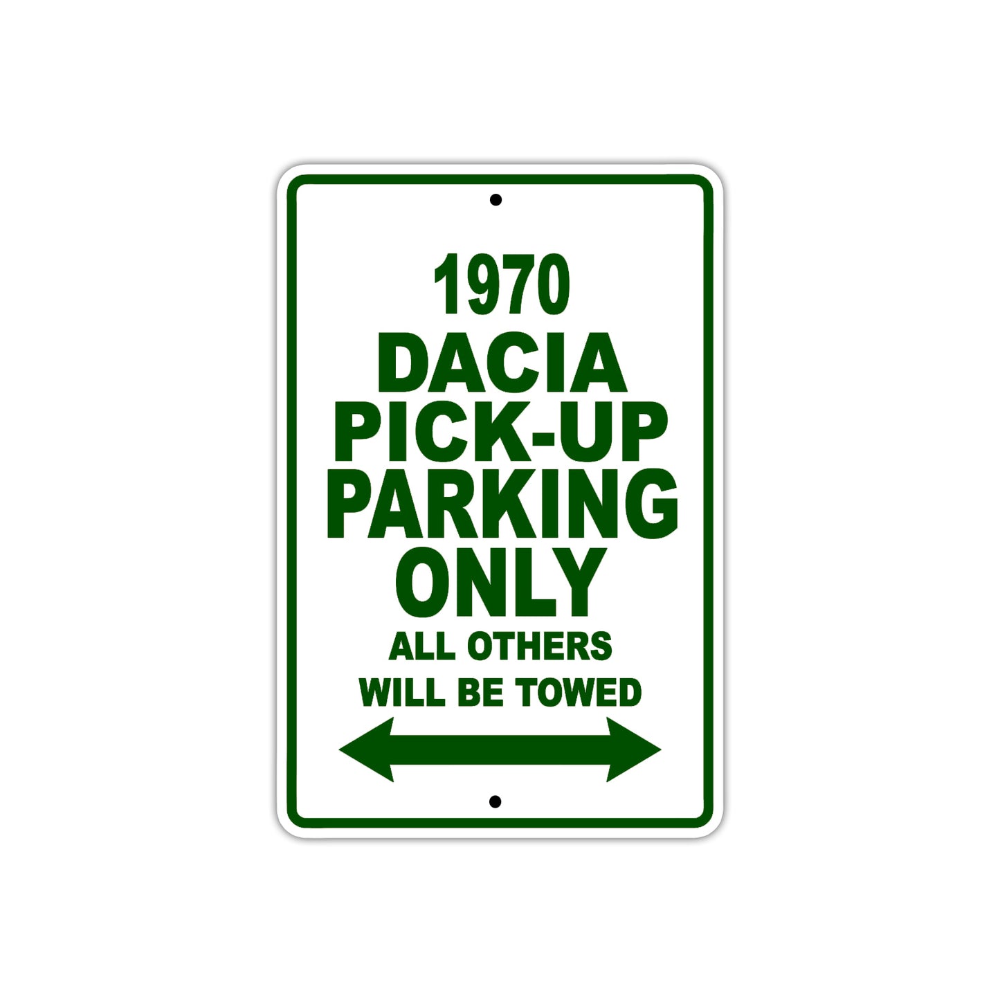 1970 Dacia Pick-Up Car Parking Only All Others Will Be Towed Sign Plate