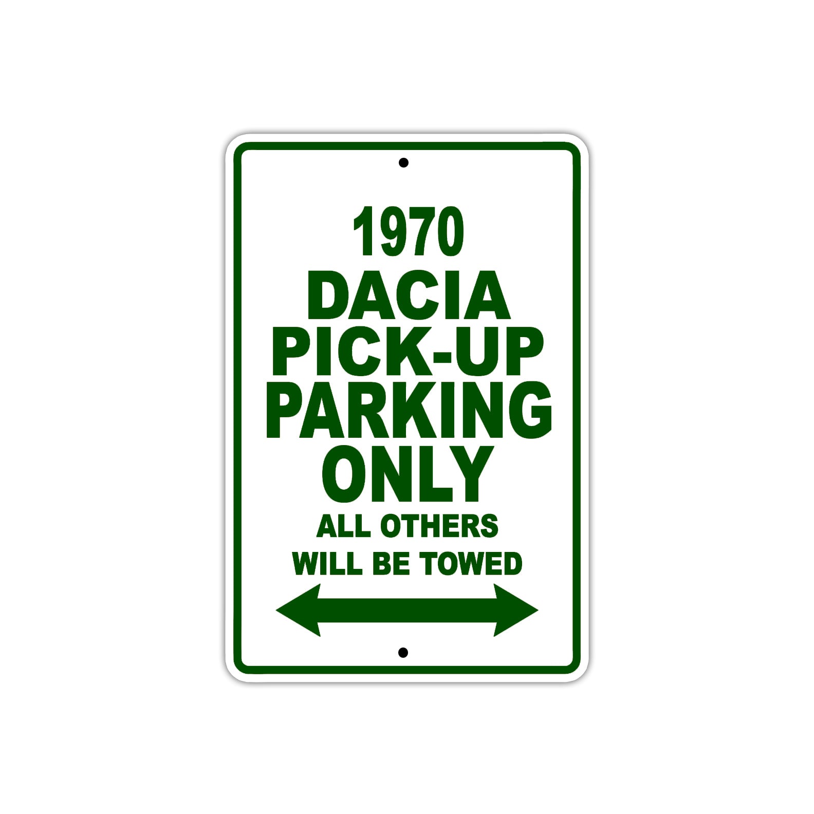 1970 Dacia Pick-Up Car Parking Only All Others Will Be Towed Sign Plate