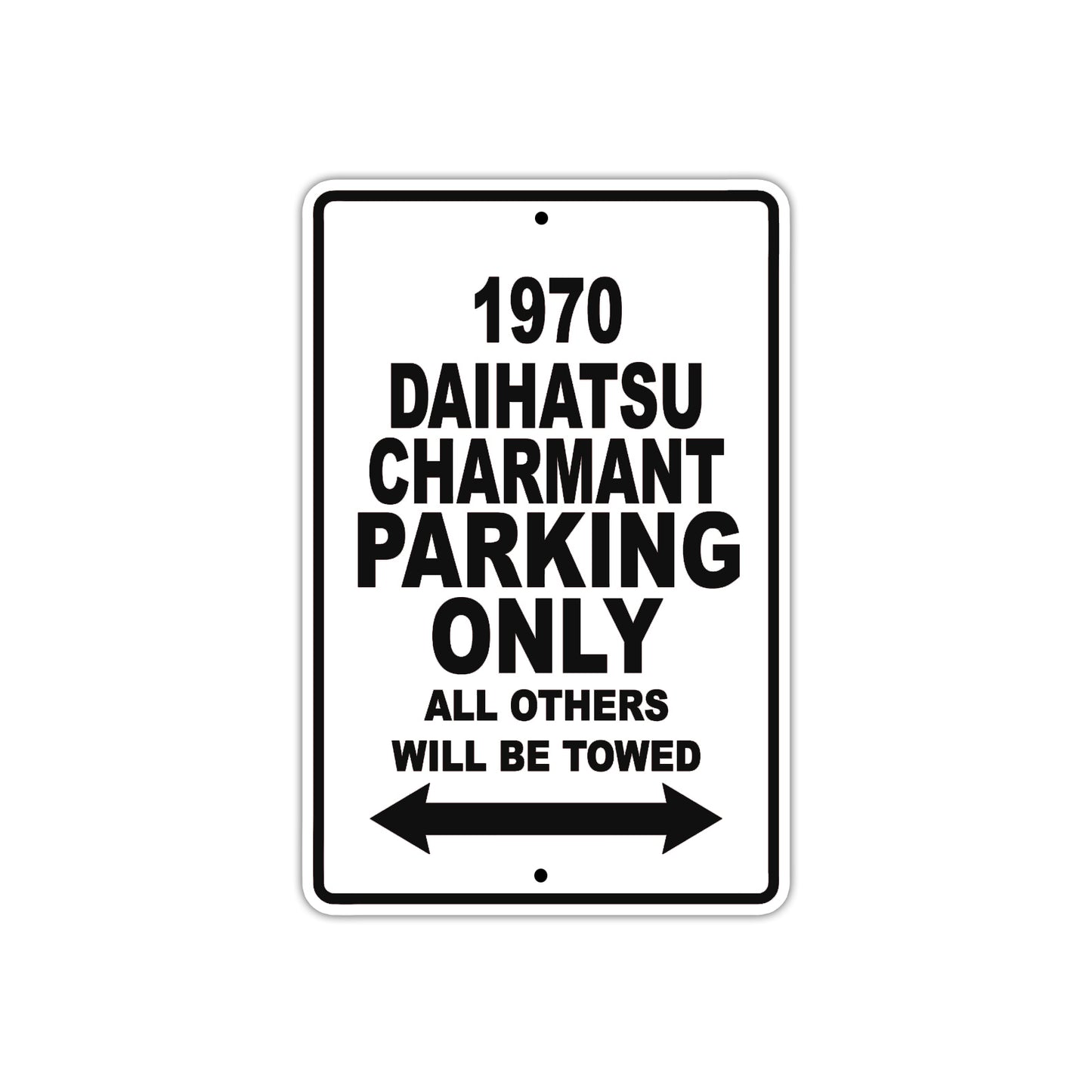 1970 Daihatsu Charmant Car Parking Only All Others Will Be Towed Metal Sign