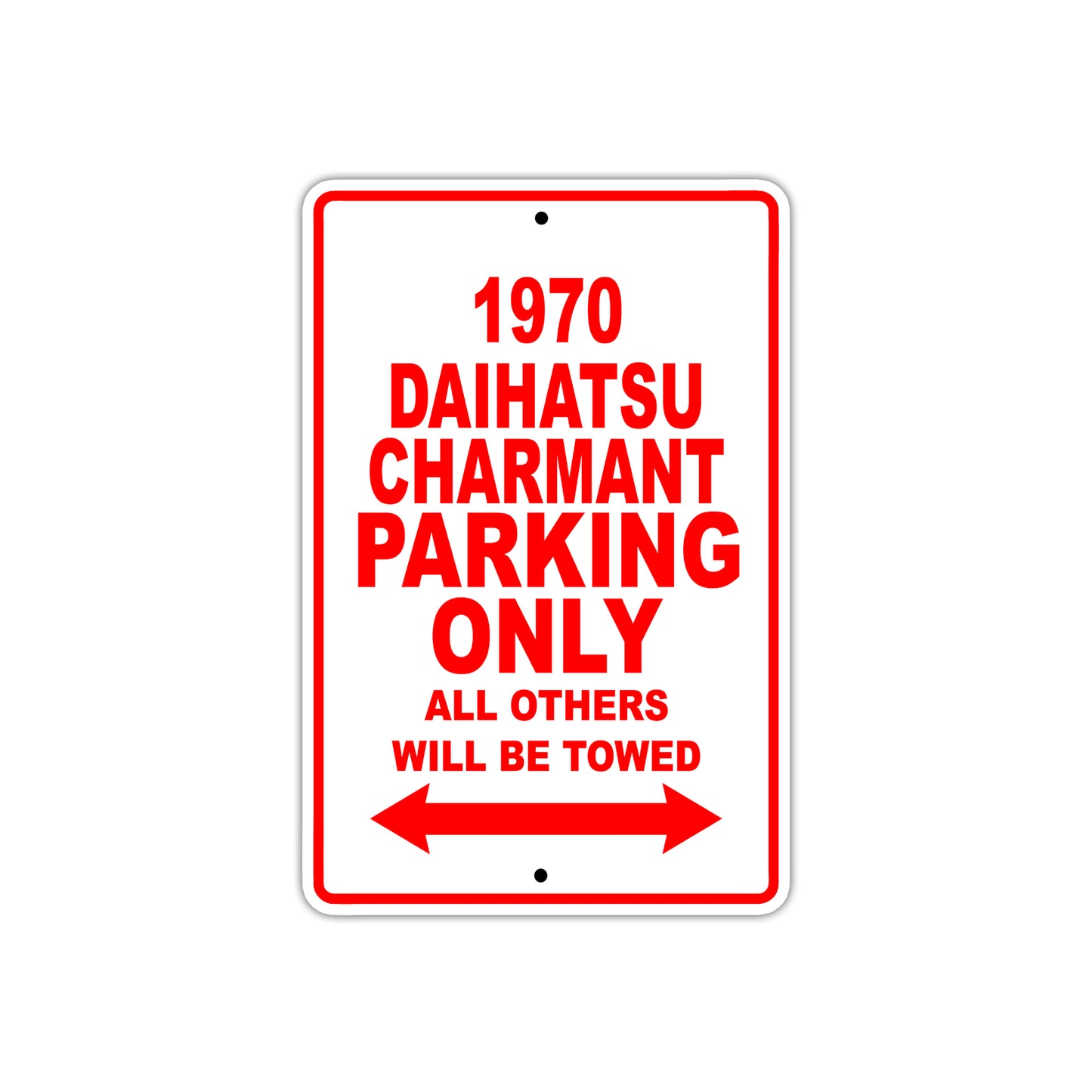 1970 Daihatsu Charmant Car Parking Only All Others Will Be Towed Sign