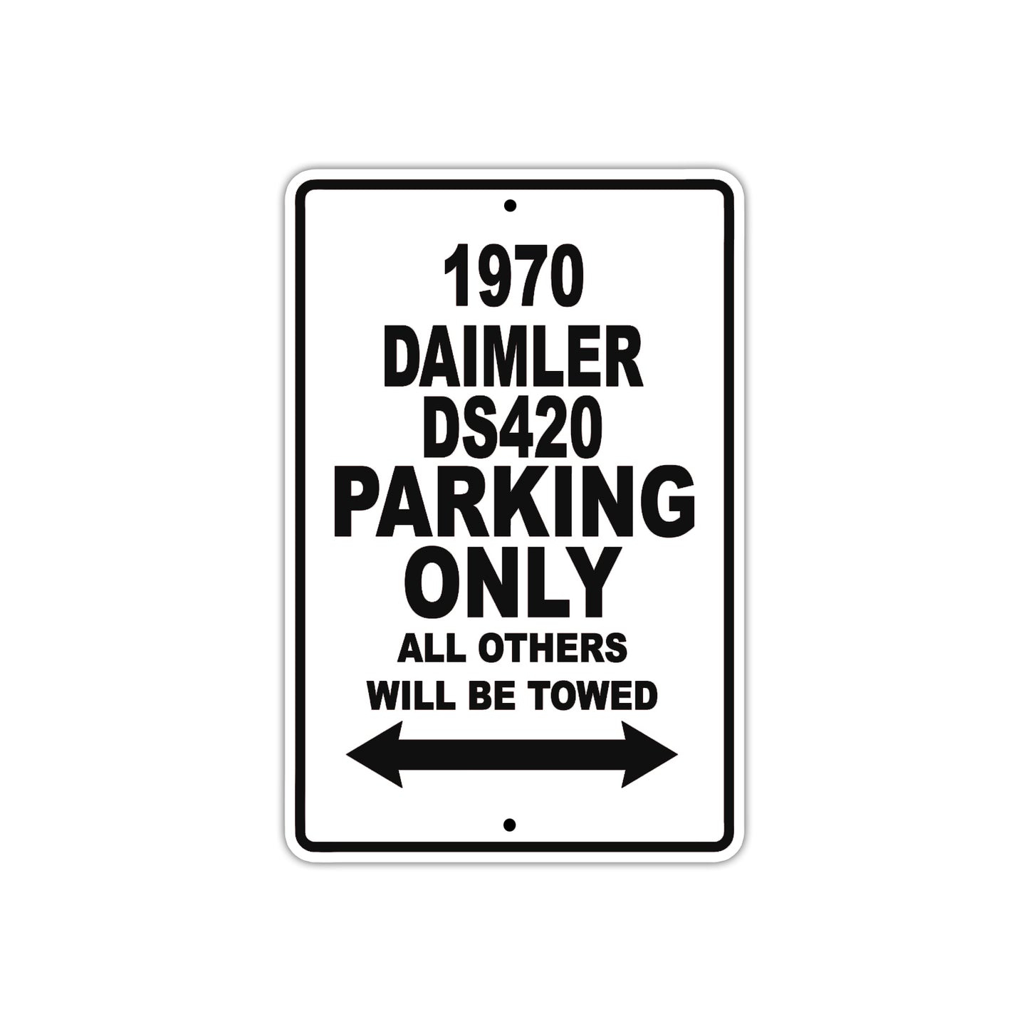 1970 Daimler DS420 Car Parking Only All Others Will Be Towed Metal Sign