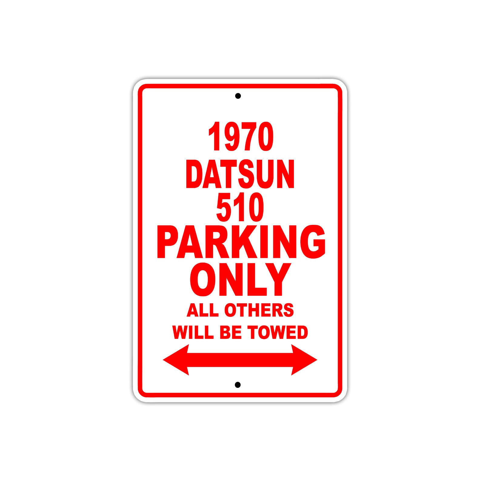 1970 Datsun 510 Car Parking Only All Others Will Be Towed Sign