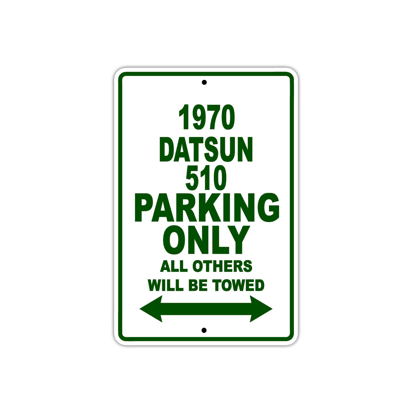 1970 Datsun 510 Car Parking Only All Others Will Be Towed Sign Plate