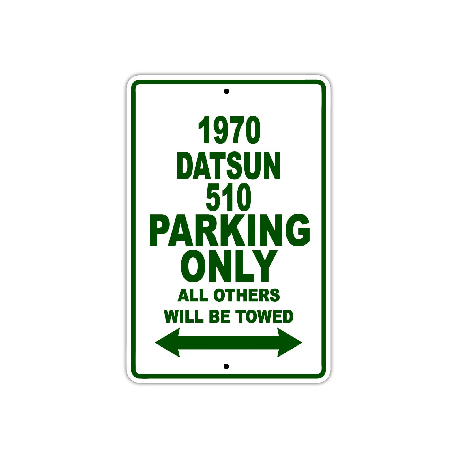 1970 Datsun 510 Car Parking Only All Others Will Be Towed Sign Plate