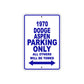 1970 Dodge Aspen Car Parking Only All Others Will Be Towed Metal Sign  