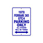 1970 Ferrari 365 GTC/4 Car Parking Only All Others Will Be Towed Metal Sign Plate