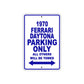 1970 Ferrari Daytona Car Parking Only All Others Will Be Towed Metal Sign Plate