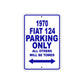 1970 Fiat 124 Car Parking Only All Others Will Be Towed Metal Sign Plate