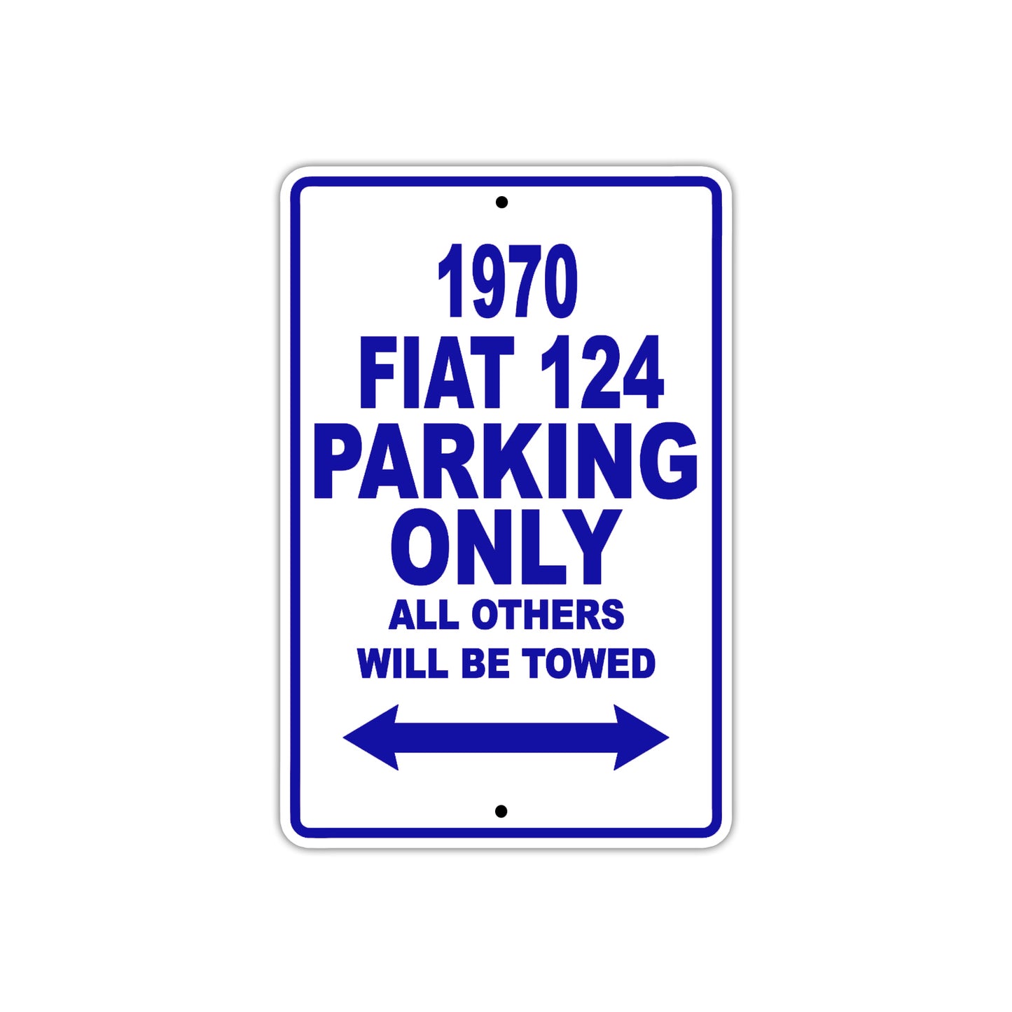 1970 Fiat 124 Car Parking Only All Others Will Be Towed Metal Sign Plate
