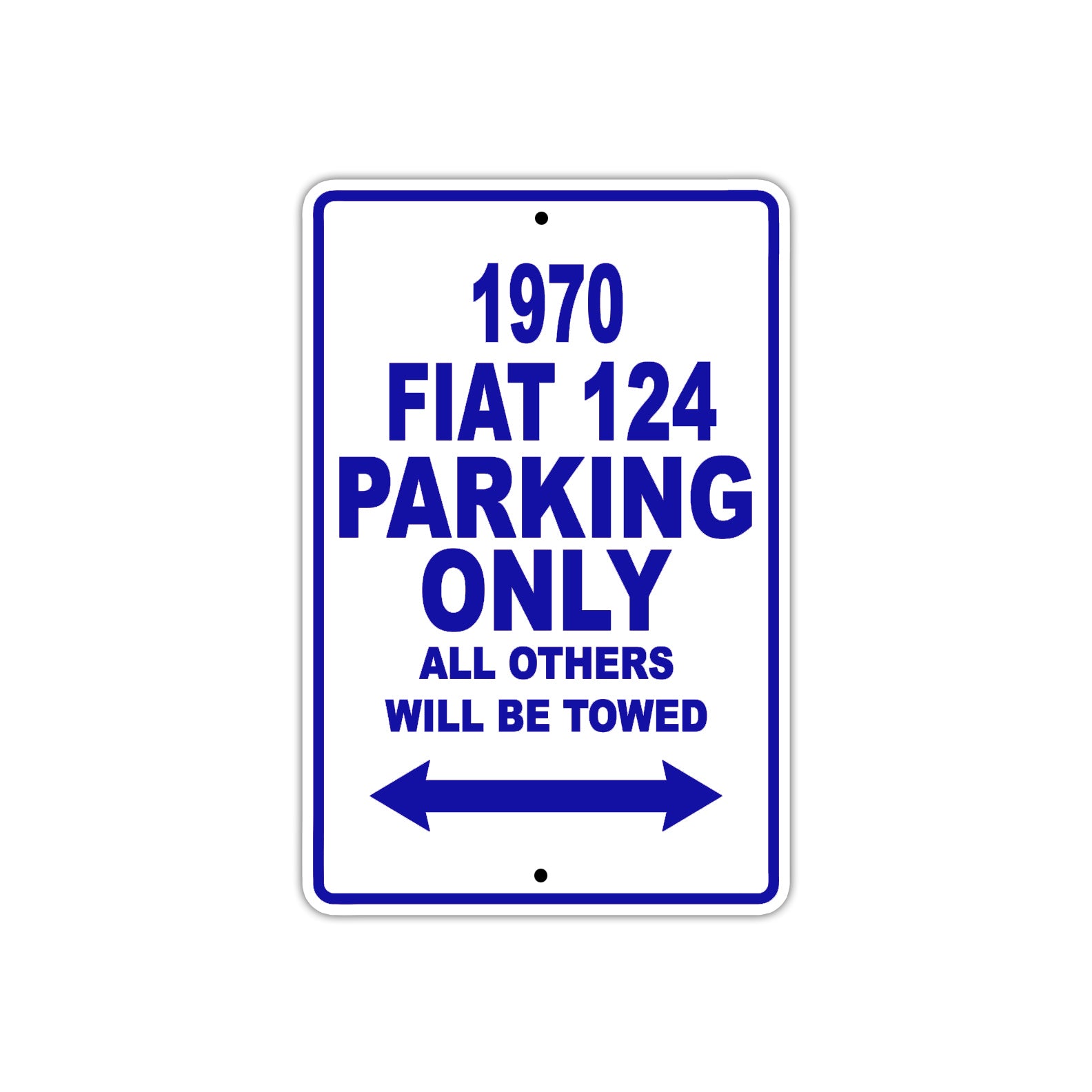 1970 Fiat 124 Car Parking Only All Others Will Be Towed Metal Sign Plate