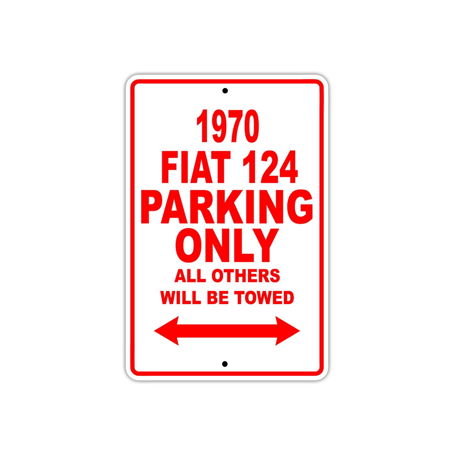 1970 Fiat 124 Car Parking Only All Others Will Be Towed Sign Plate