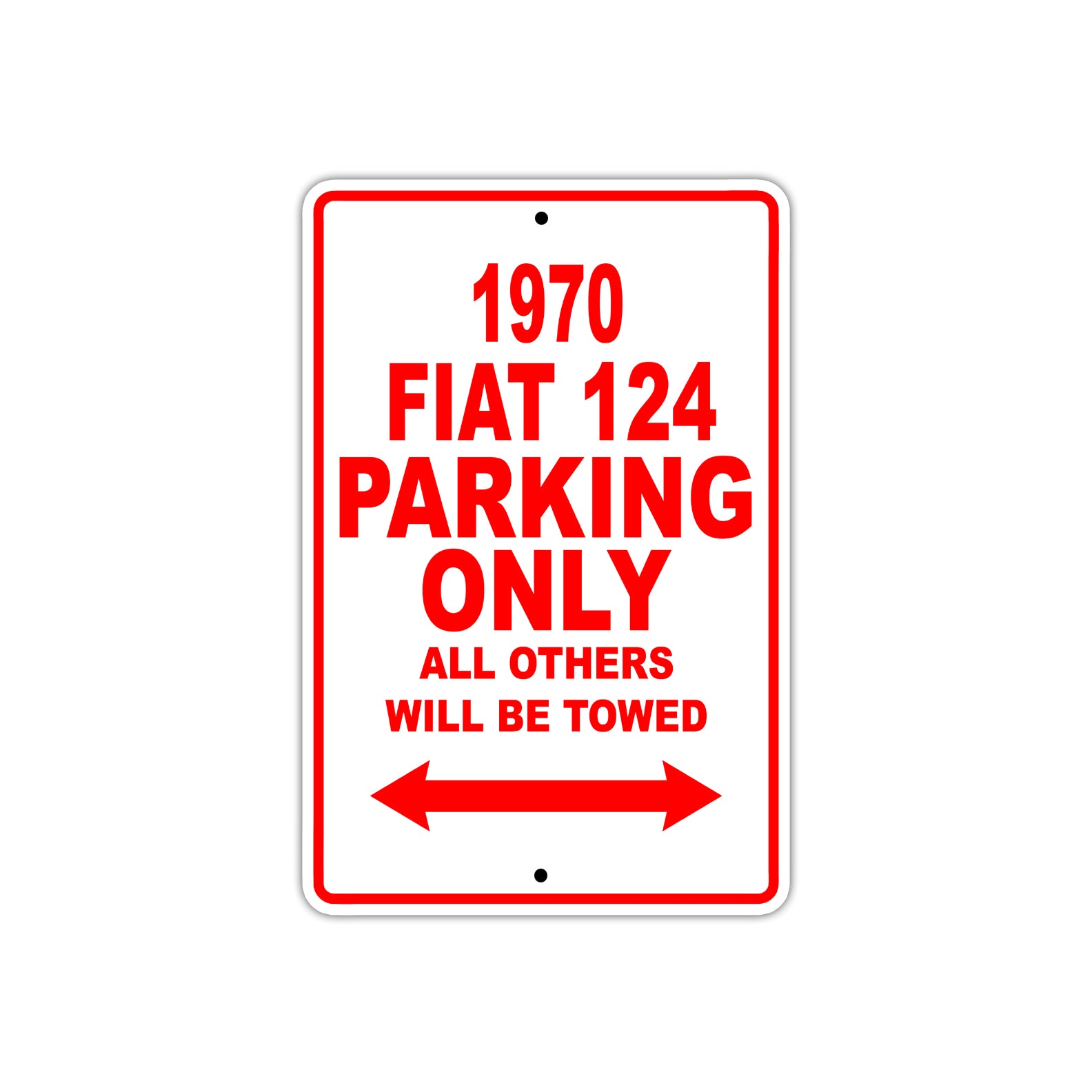 1970 Fiat 124 Car Parking Only All Others Will Be Towed Sign Plate