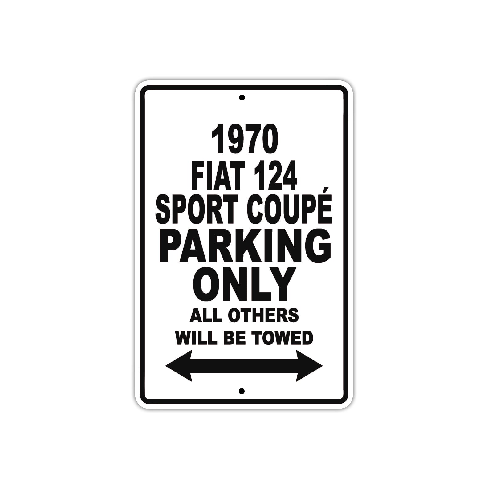 1970 Fiat 124 Sport Coupe Car Parking Only All Others Will Be Towed Metal Sign 