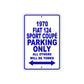 1970 Fiat 124 Sport Coupe Car Parking Only All Others Will Be Towed Metal Sign Plate