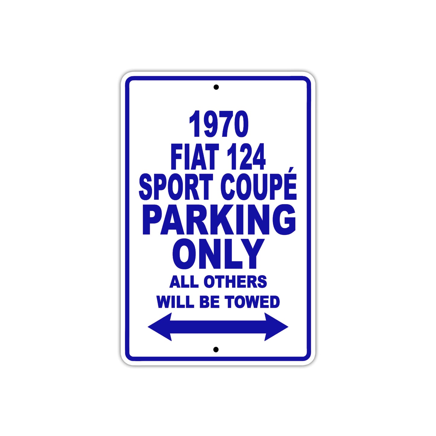 1970 Fiat 124 Sport Coupe Car Parking Only All Others Will Be Towed Metal Sign Plate
