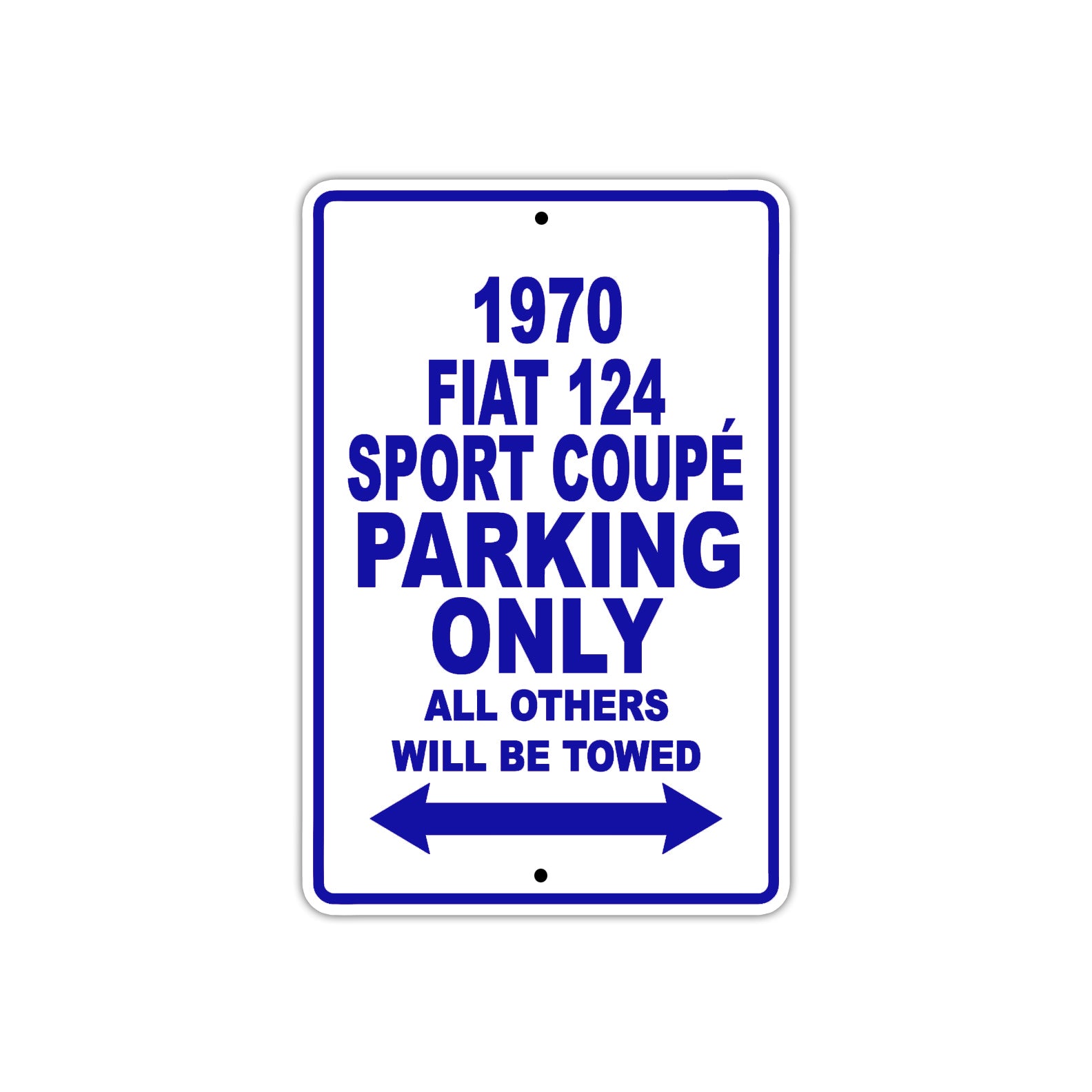 1970 Fiat 124 Sport Coupe Car Parking Only All Others Will Be Towed Metal Sign Plate