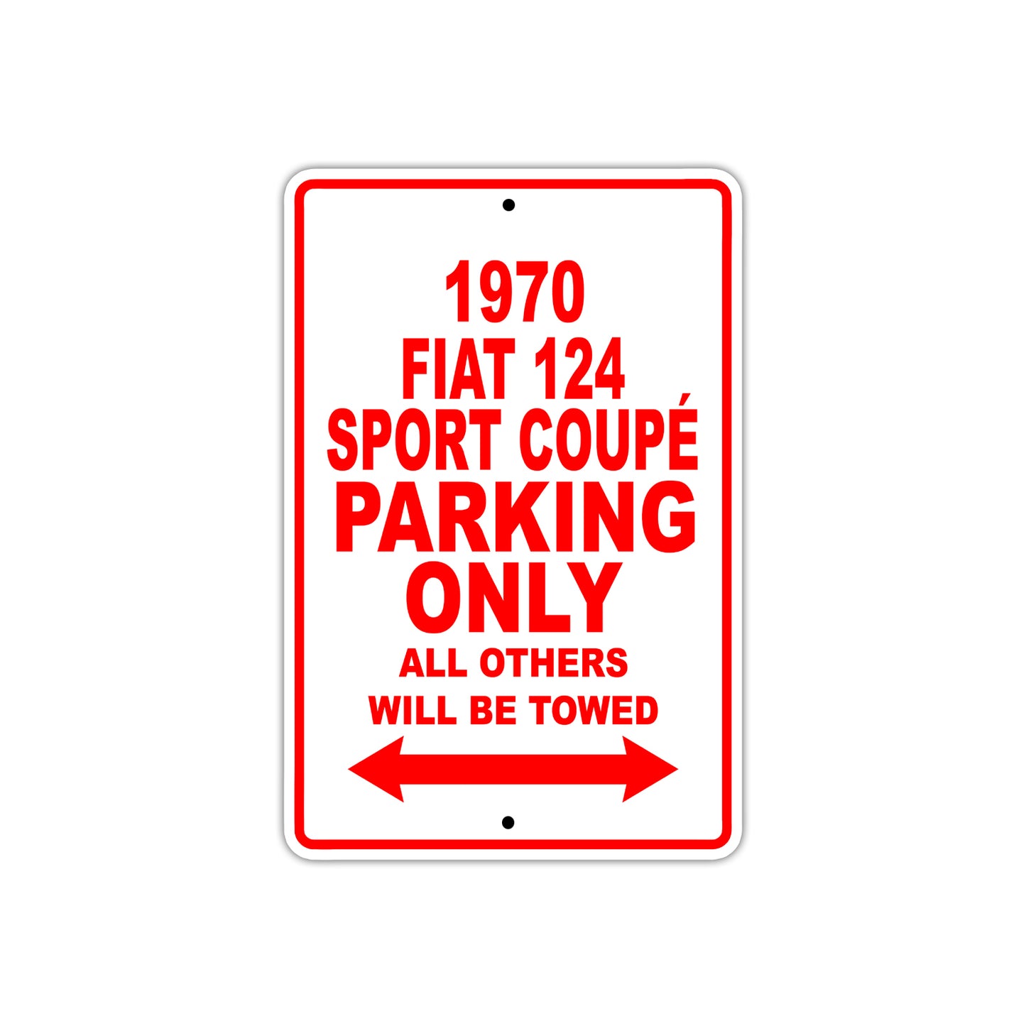 1970 Fiat 124 Sport Coupe Car Parking Only All Others Will Be Towed Sign