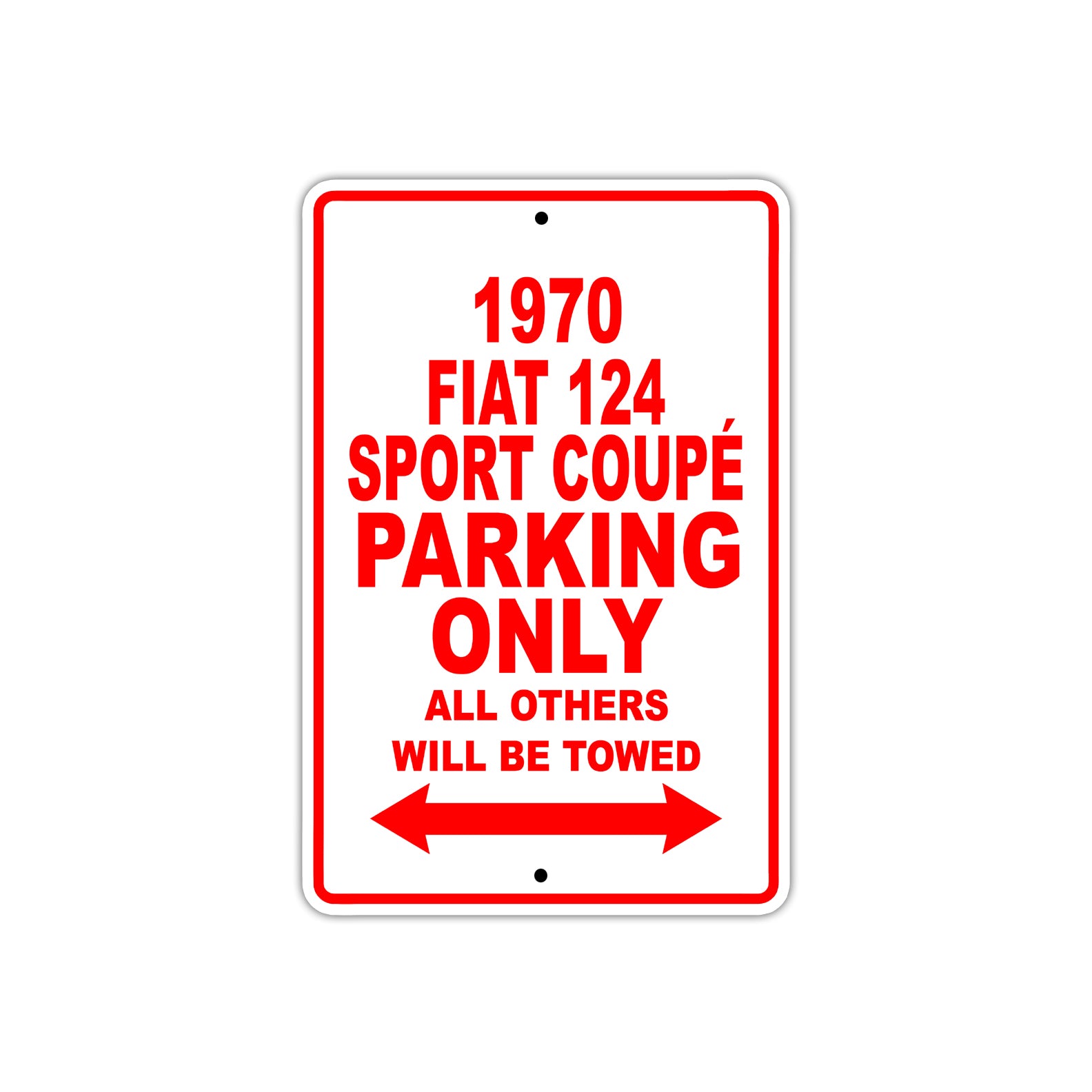 1970 Fiat 124 Sport Coupe Car Parking Only All Others Will Be Towed Sign