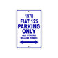 1970 Fiat 125 Car Parking Only All Others Will Be Towed Metal Sign Plate