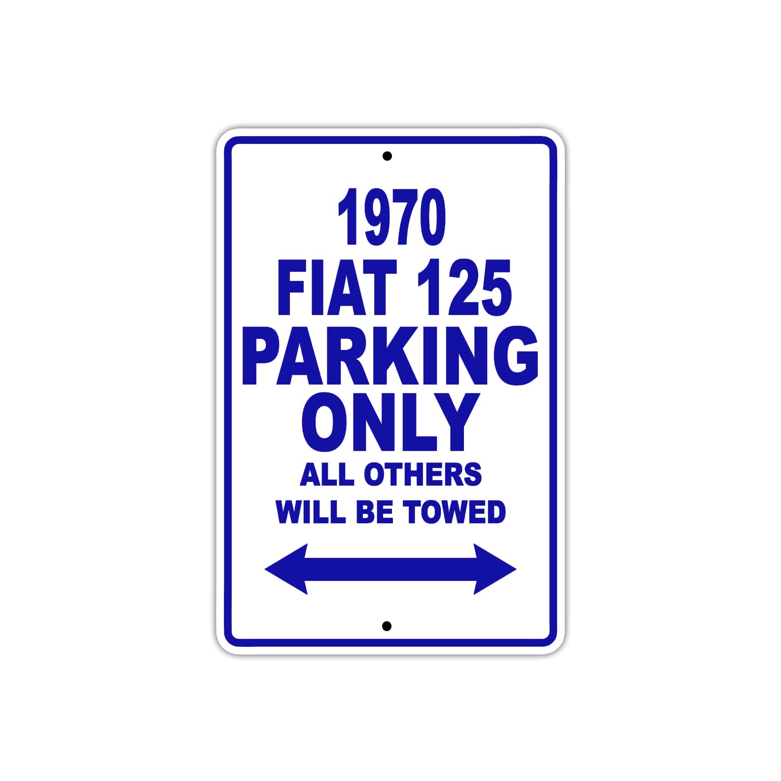1970 Fiat 125 Car Parking Only All Others Will Be Towed Metal Sign Plate