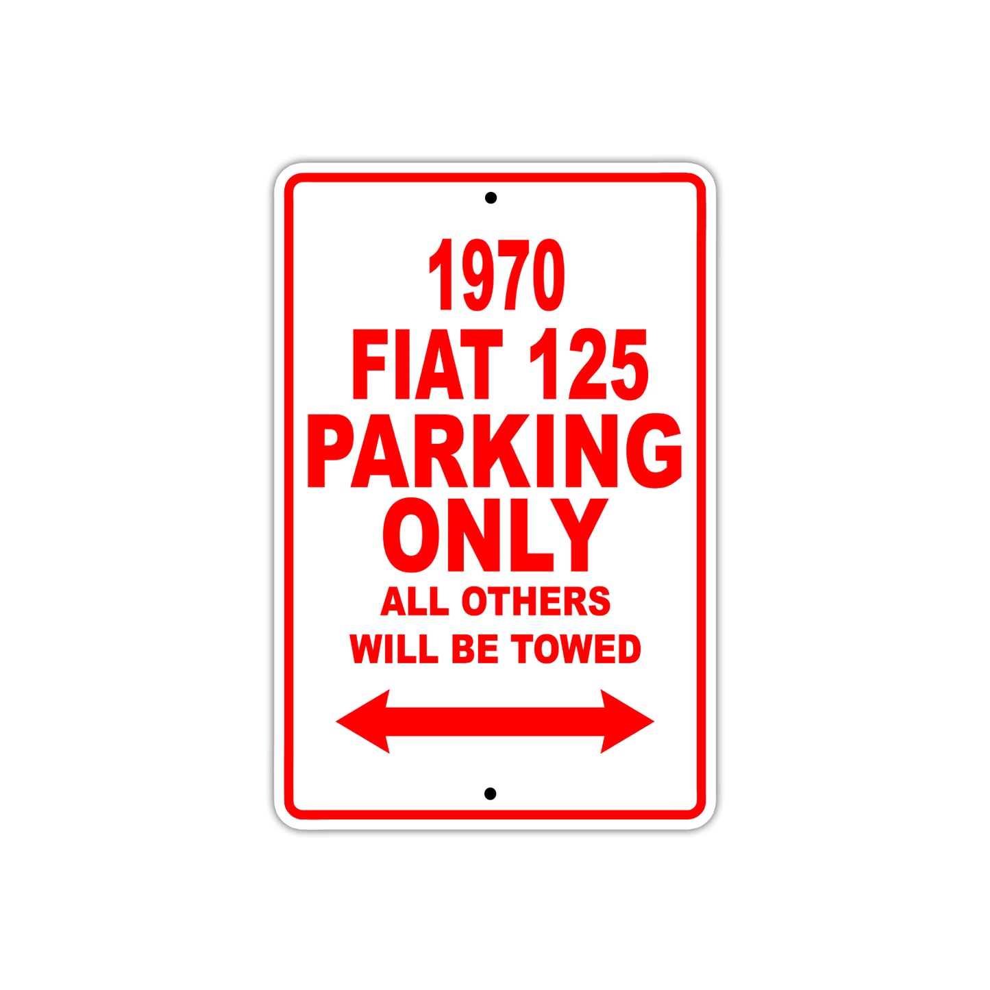 1970 Fiat 125 Car Parking Only All Others Will Be Towed Sign
