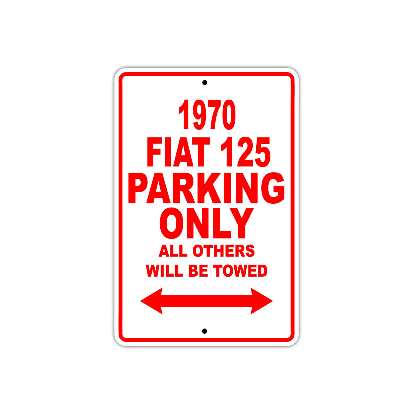 1970 Fiat 125 Car Parking Only All Others Will Be Towed Sign