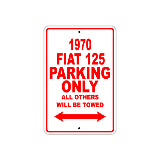 1970 Fiat 125 Car Parking Only All Others Will Be Towed Sign