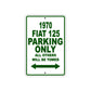 1970 Fiat 125 Car Parking Only All Others Will Be Towed Sign Plate