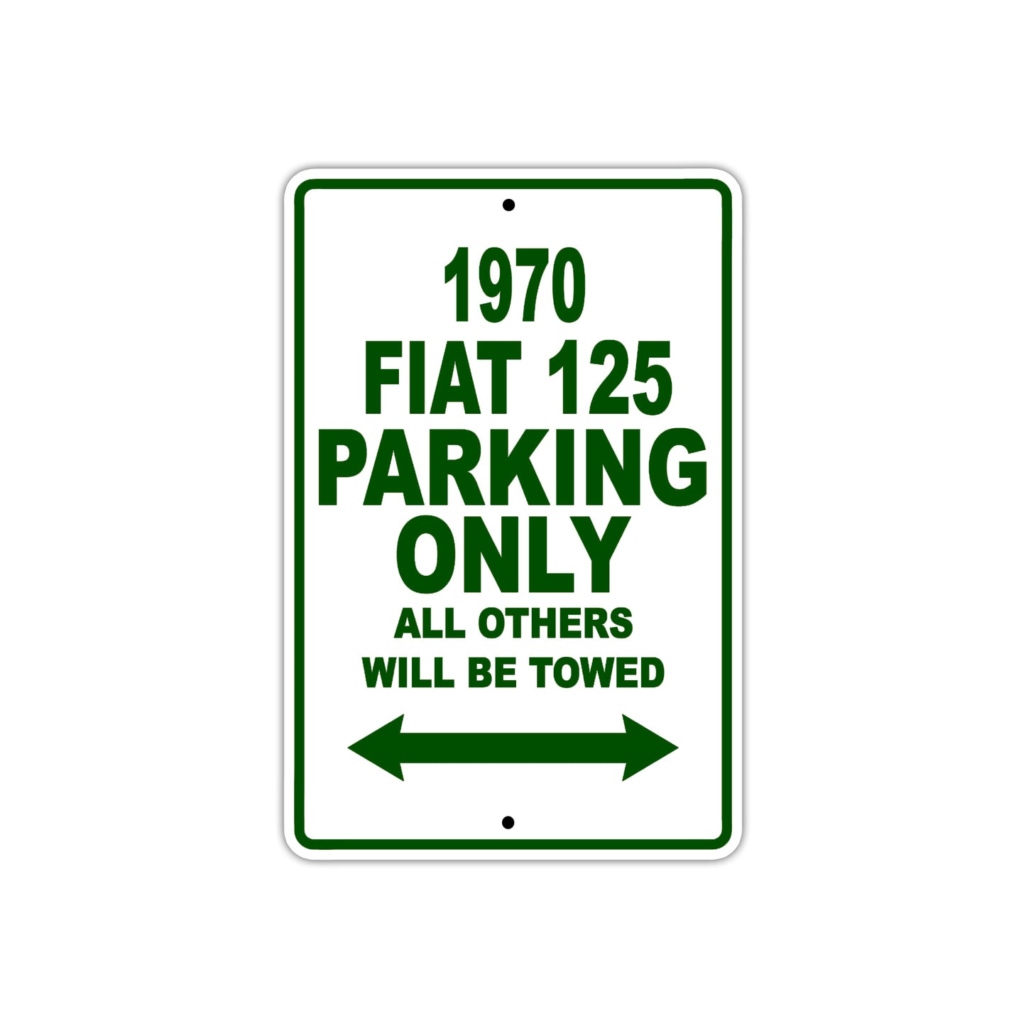 1970 Fiat 125 Car Parking Only All Others Will Be Towed Sign Plate